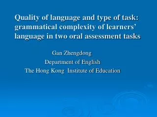 Gan Zhengdong Department of English The Hong Kong Institute of Education