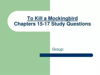 To Kill a Mockingbird Chapters 15-17 Study Questions