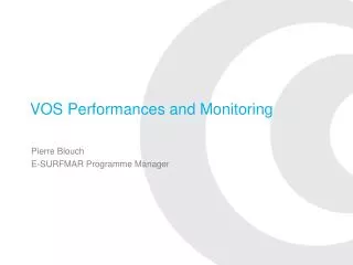 VOS Performances and Monitoring