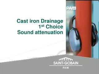 Cast iron Drainage 1 st Choice Sound attenuation