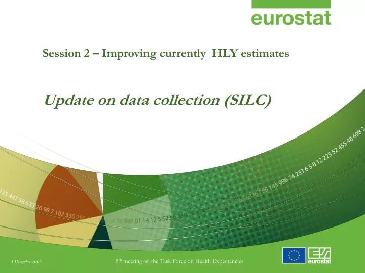 session 2 improving currently hly estimates update on data collection silc