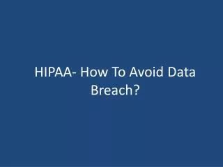 HIPAA- How To Avoid Data Breach