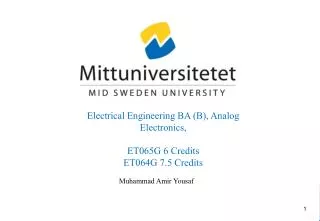 Electrical Engineering BA (B), Analog Electronics, ET065G 6 Credits ET064G 7.5 Credits