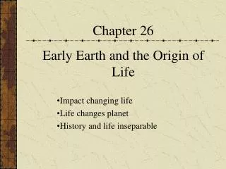 Chapter 26 Early Earth and the Origin of Life