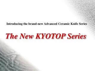 The New KYOTOP Series