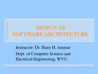 DESIGN OF SOFTWARE ARCHITECTURE