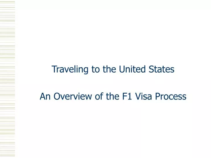 traveling to the united states an overview of the f1 visa process