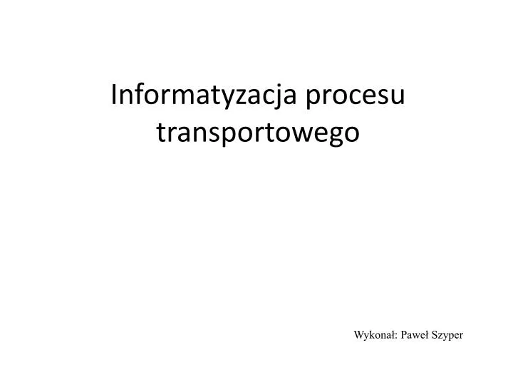 informatyzacja procesu transportowego