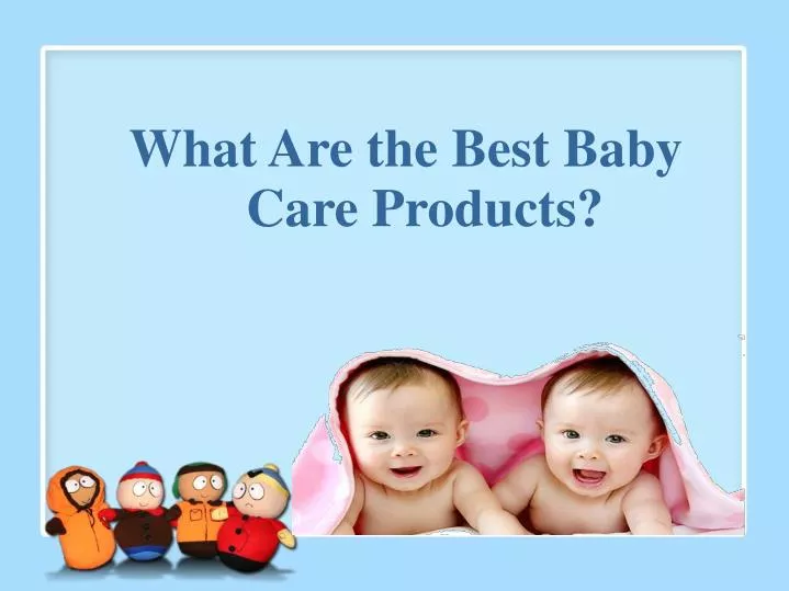 what are the best baby care products