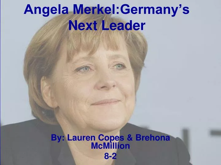 angela merkel germany s next leader