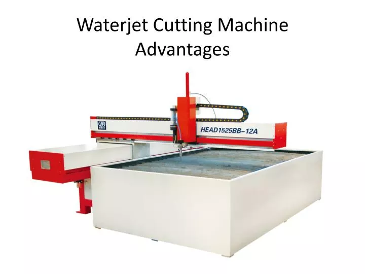 waterjet cutting machine advantages