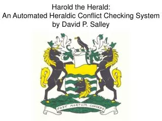 Harold the Herald: An Automated Heraldic Conflict Checking System by David P. Salley