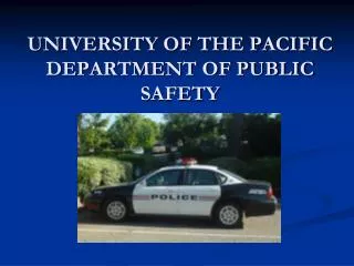 UNIVERSITY OF THE PACIFIC DEPARTMENT OF PUBLIC SAFETY