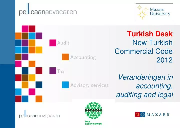 turkish desk new turkish commercial code 2012 veranderingen in accounting auditing and legal