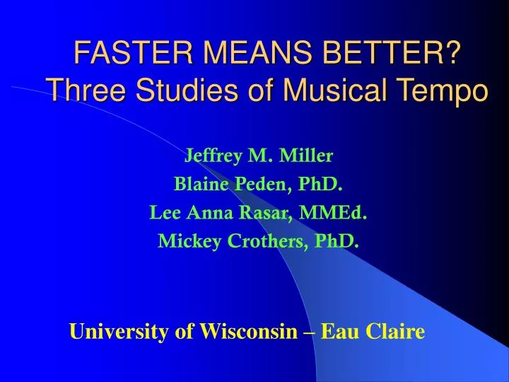 faster means better three studies of musical tempo