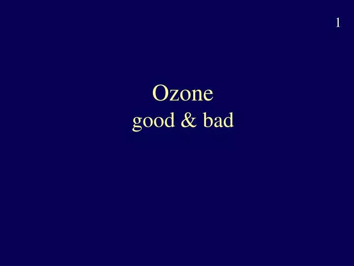 ozone good bad