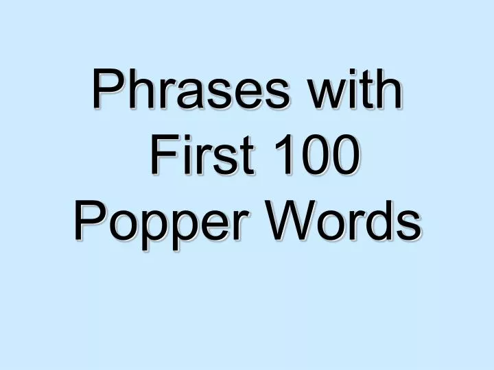 phrases with first 100 popper words