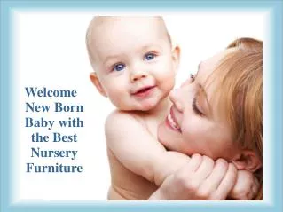 Welcome Your New Born with the Best Nursery Furniture