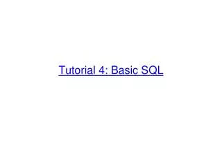 Tutorial 4 : Basic SQL