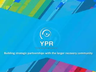 Building strategic partnerships with the larger recovery community