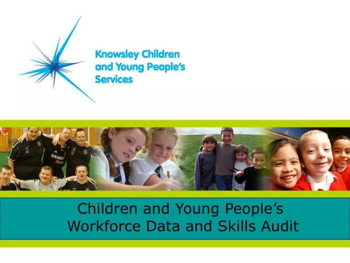 children and young people s workforce data and skills audit