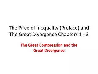 The Price of Inequality (Preface) and The Great Divergence Chapters 1 - 3