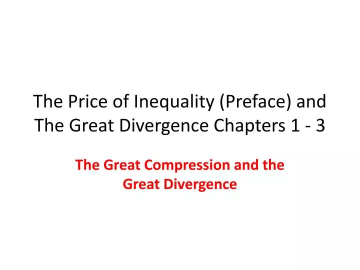 the price of inequality preface and the great divergence chapters 1 3