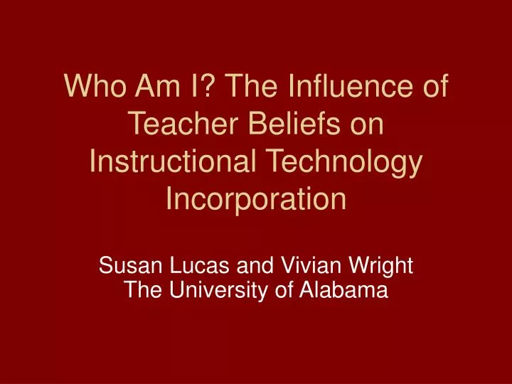 who am i the influence of teacher beliefs on instructional technology incorporation