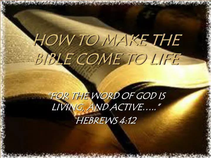 how to make the bible come to life