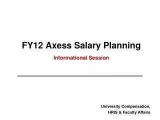 FY12 Axess Salary Planning Informational Session