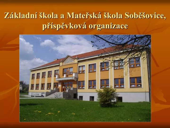 z kladn kola a mate sk kola sob ovice p sp vkov organizace