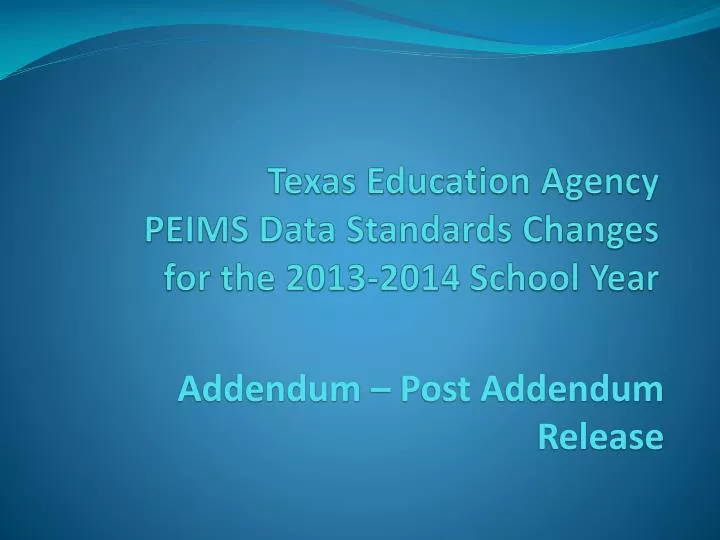 texas education agency peims data standards changes for the 2013 2014 school year