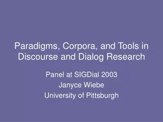 Paradigms, Corpora, and Tools in Discourse and Dialog Research