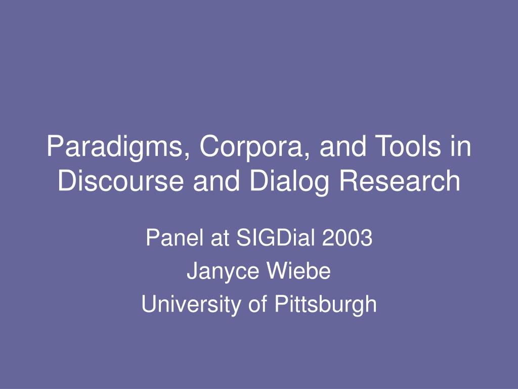 Emotion Annotation and Discourse Synergy Trends - SIGDIAL 2003 Panel Review - slide 1