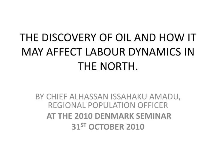 the discovery of oil and how it may affect labour dynamics in the north