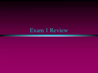 Exam 1 Review