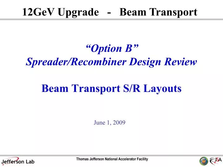 option b spreader recombiner design review beam transport s r layouts