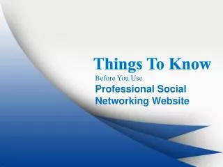 Things to know before you use professional social networking
