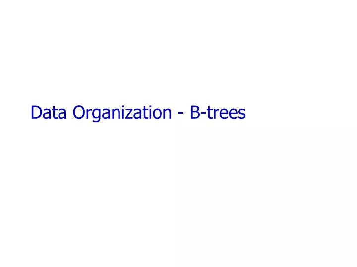 data organization b trees