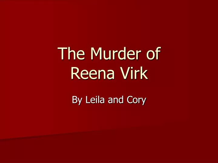 the murder of reena virk
