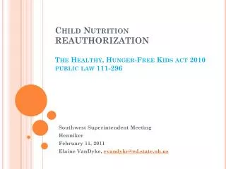Child Nutrition REAUTHORIZATION The Healthy, Hunger-Free Kids act 2010 public law 111-296