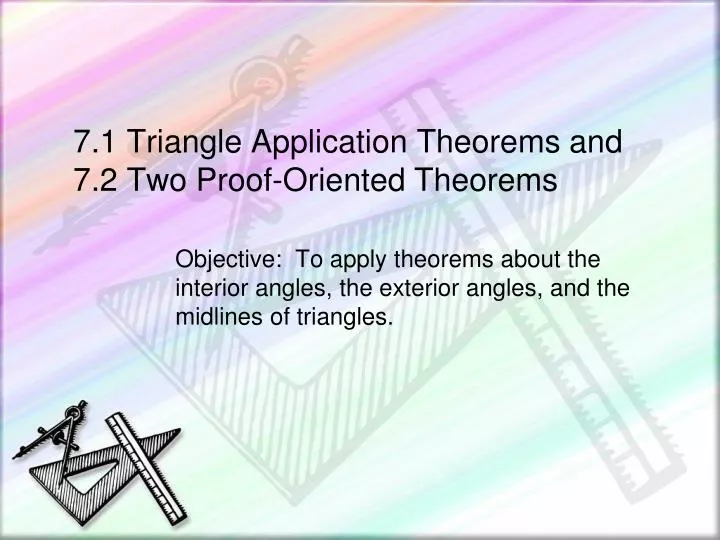 7 1 triangle application theorems and 7 2 two proof oriented theorems