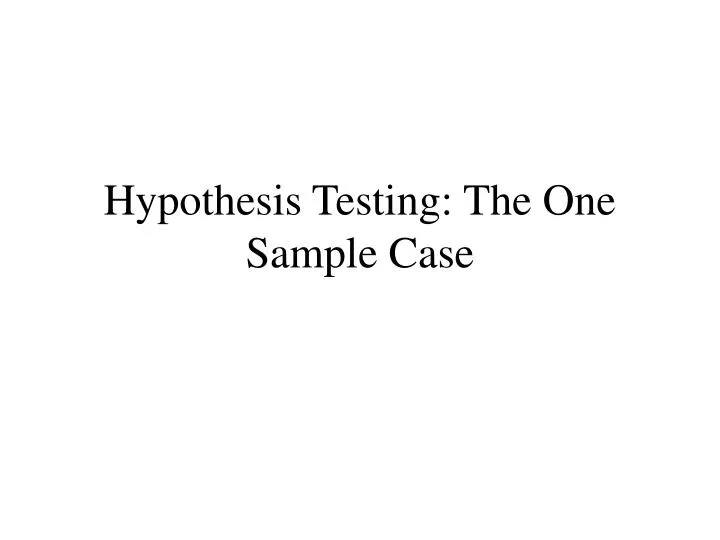 hypothesis testing the one sample case