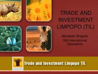 TRADE AND INVESTMENT LIMPOPO (TIL)