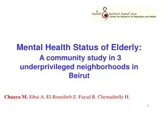 Mental Health Status of Elderly: A community study in 3 underprivileged neighborhoods in Beirut