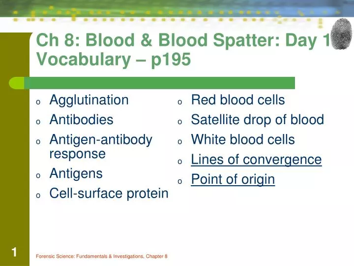 ch 8 blood blood spatter day 1 vocabulary p195