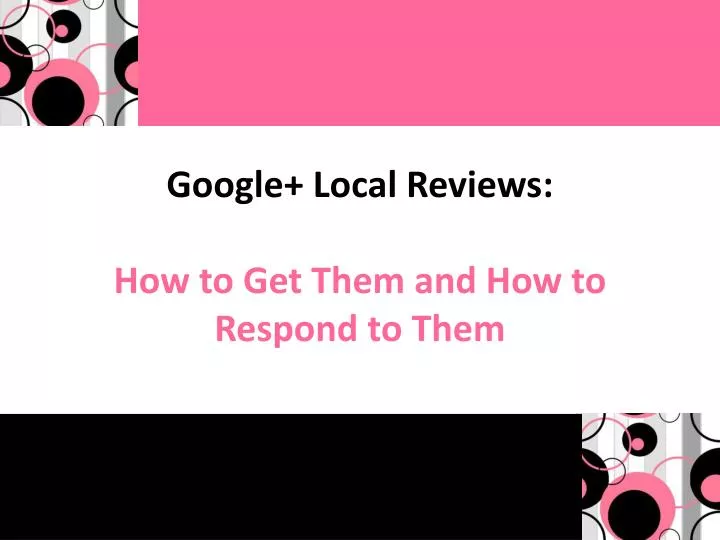 google local reviews how to get them and how to respond to them