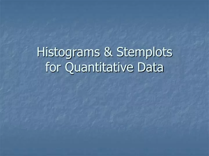 histograms stemplots for quantitative data