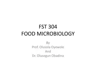 FST 304 FOOD MICROBIOLOGY