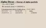 Alpha Decay - Energy of alpha particle - slide 1